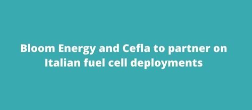 Bloom Energy and Cefla to partner on Italian fuel cell deployments